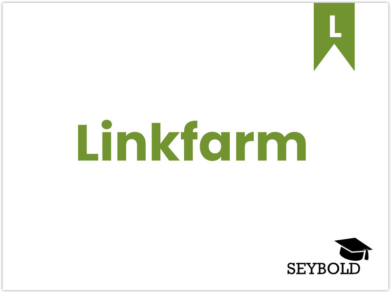 Linkfarm Linkfarm - Begriffe aus SEO einfach erklärt | SEYBOLD