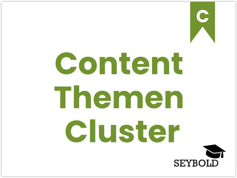 Content Themen Cluster Content Themen Cluster - Begriffe aus SEO einfach erklärt | SEYBOLD