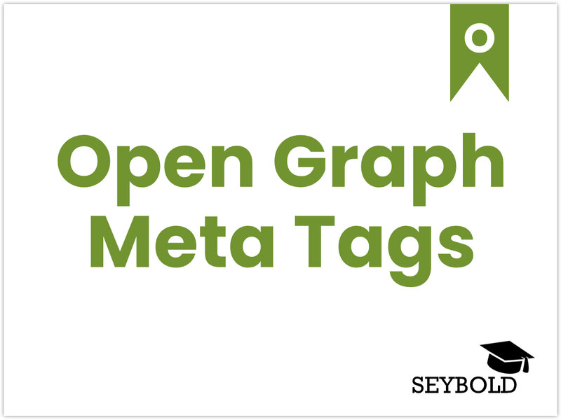 Open Graph Meta Tags - Begriffe aus SEO einfach erklärt | SEYBOLD