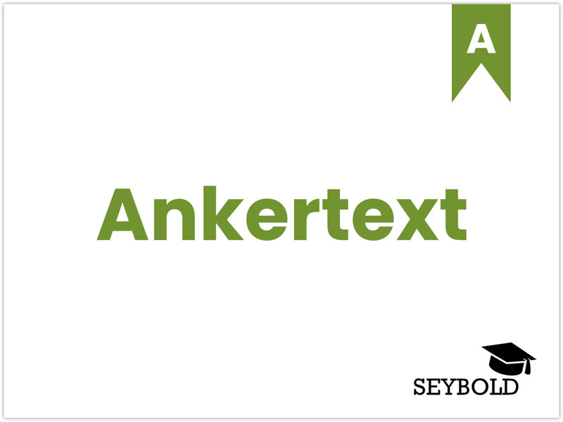 Ankertext | SEYBOLD Ankertext - Begriffe aus SEO einfach erklärt | SEYBOLD