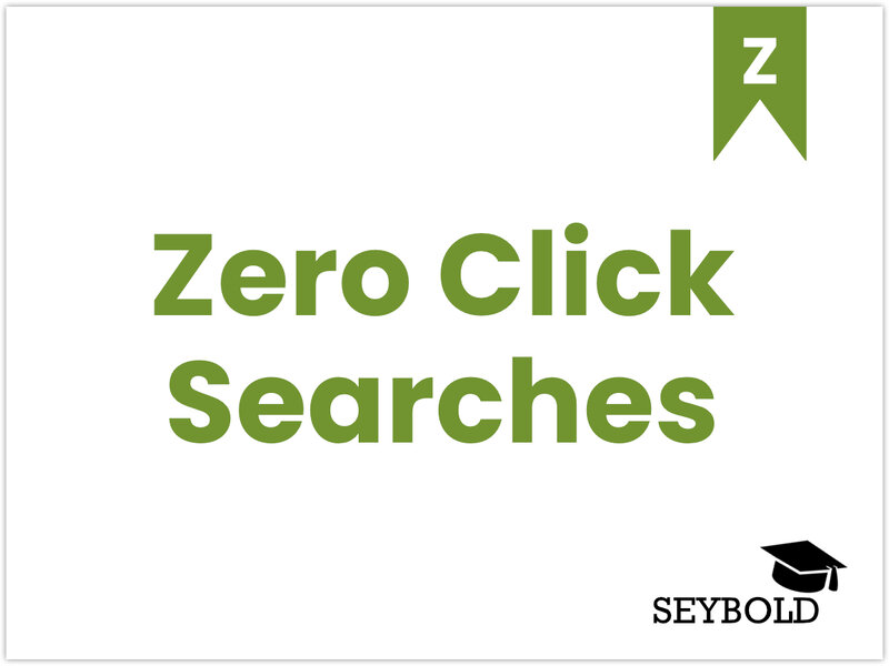 Zero Click Searches Zero Click Searches - Begriffe aus SEO einfach erklärt | SEYBOLD
