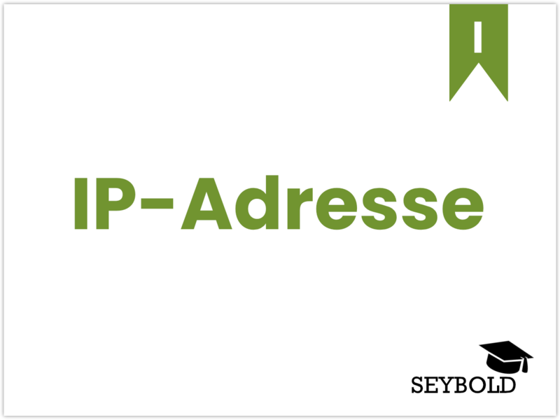 IP-Adresse IP-Adresse - Begriffe aus SEO einfach erklärt | SEYBOLD