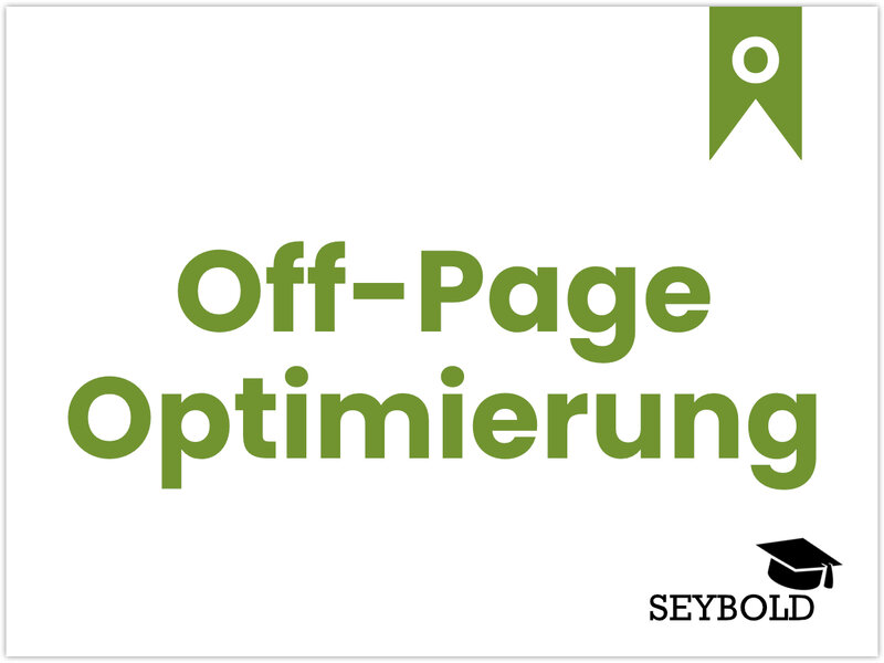 Off-Page Optimierung Off-Page Optimierung - Begriffe aus SEO einfach erklärt | SEYBOLD
