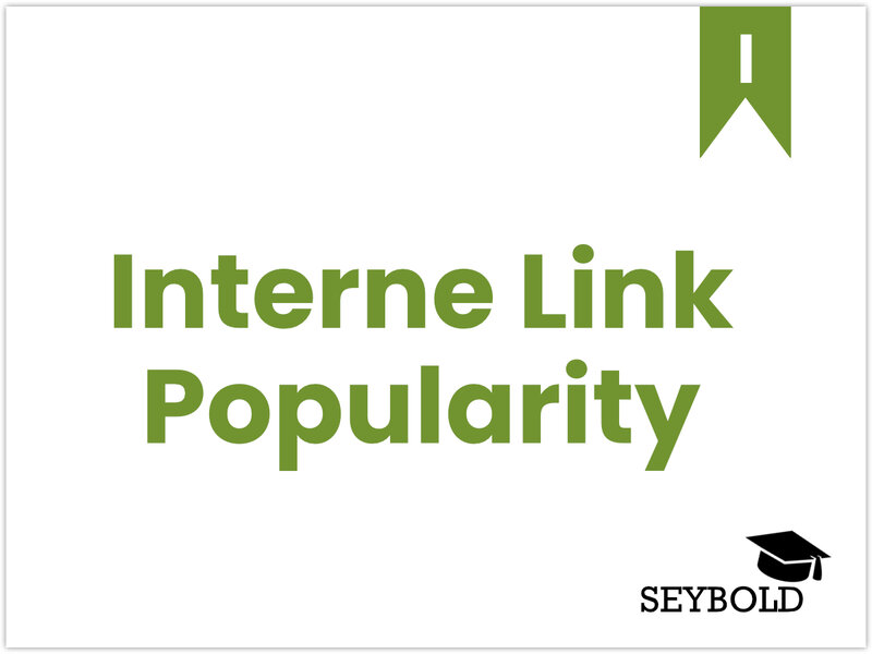 Interne Link Popularity Interne Link Popularity - Begriffe aus SEO einfach erklärt | SEYBOLD
