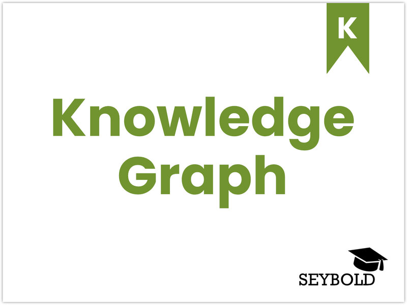 Knowledge Graph Knowledge Graph - Begriffe aus SEO einfach erklärt | SEYBOLD