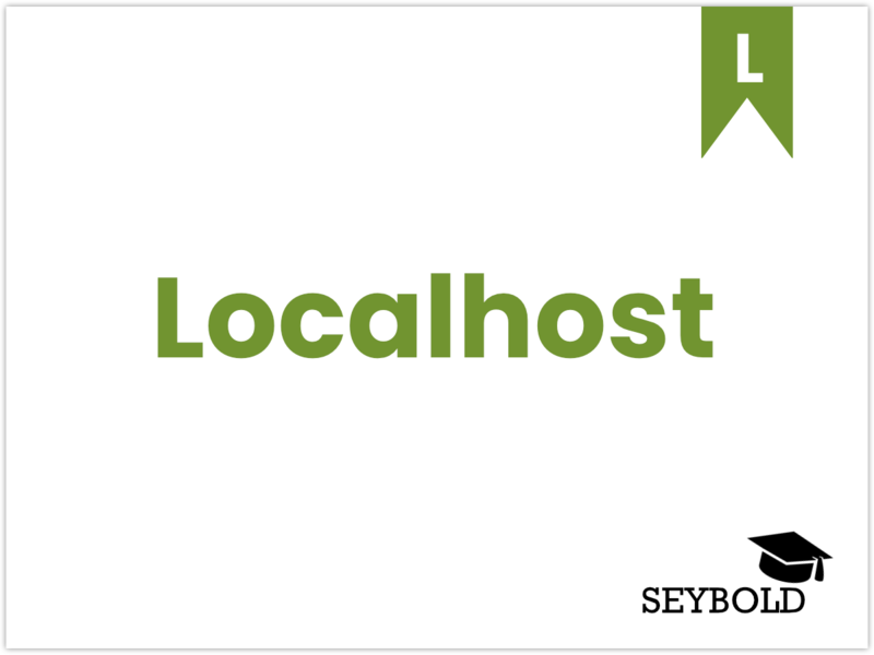Localhost Localhost - Begriffe aus SEO einfach erklärt | SEYBOLD