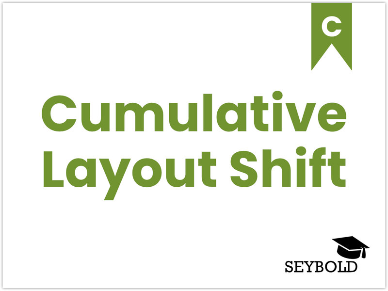 Cumulative Layout Shift Cumulative Layout Shift - Begriffe aus SEO einfach erklärt | SEYBOLD