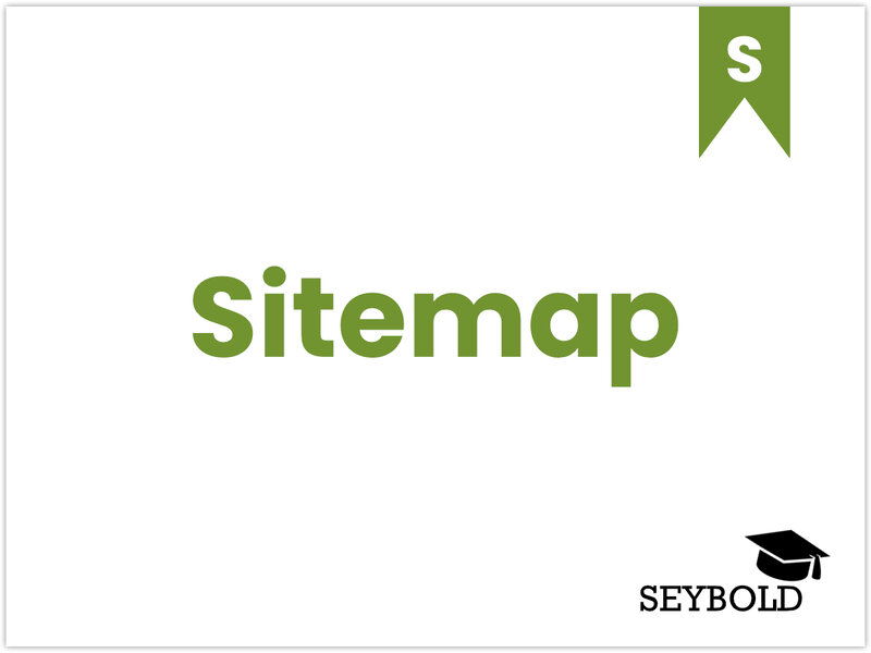 Sitemap Sitemap - Begriffe aus SEO einfach erklärt | SEYBOLD