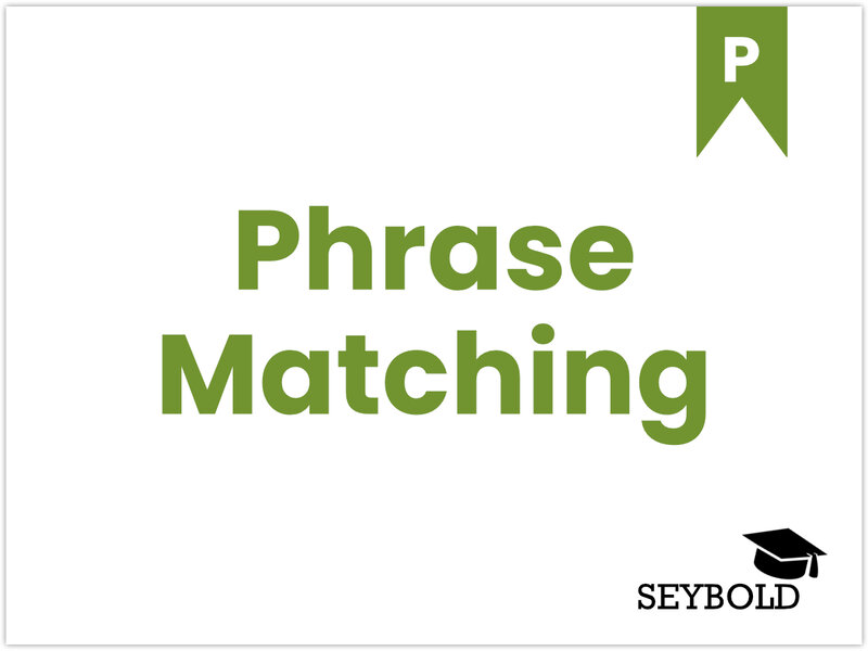 Phrase Matching - Begriffe aus SEO einfach erklärt | SEYBOLD