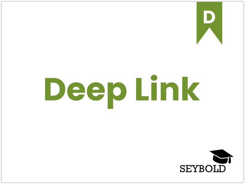 Deep Link - Begriffe aus SEO einfach erklärt | SEYBOLD Deep Link - Begriffe aus SEO einfach erklärt | SEYBOLD