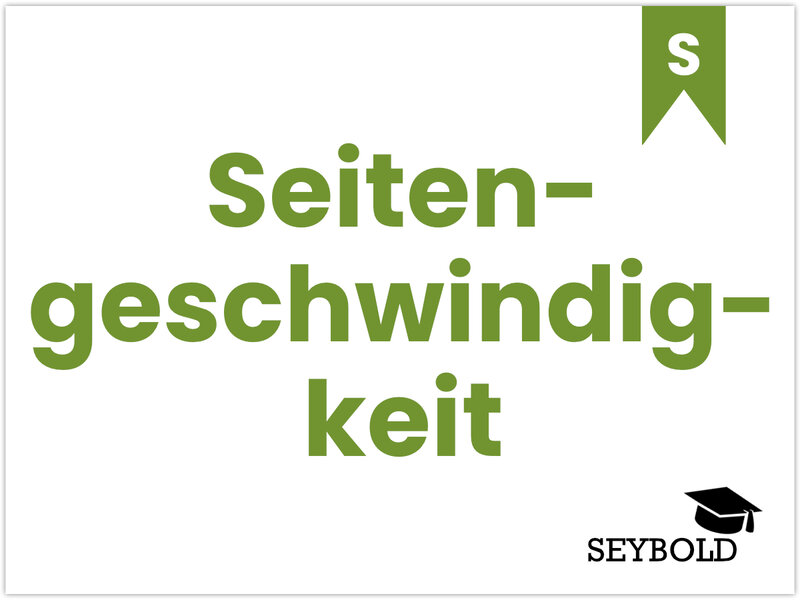 Seitengeschwindigkeit Seitengeschwindigkeit - Begriffe aus SEO einfach erklärt | SEYBOLD