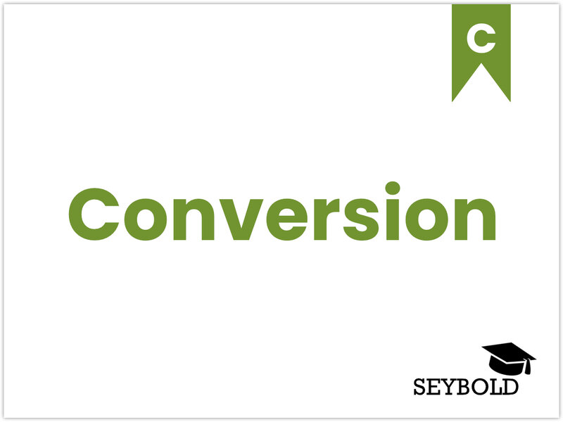 Conversion Conversion - Begriffe aus SEO einfach erklärt | SEYBOLD