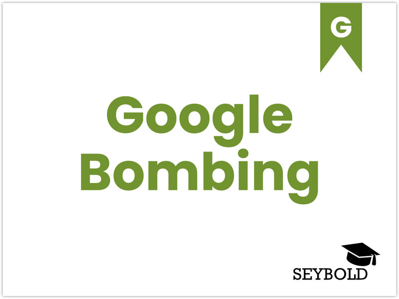 Google Bombing - Begriffe aus SEO einfach erklärt | SEYBOLD