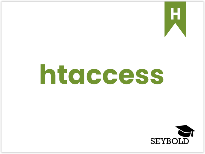htaccess htaccess - Begriffe aus SEO einfach erklärt | SEYBOLD
