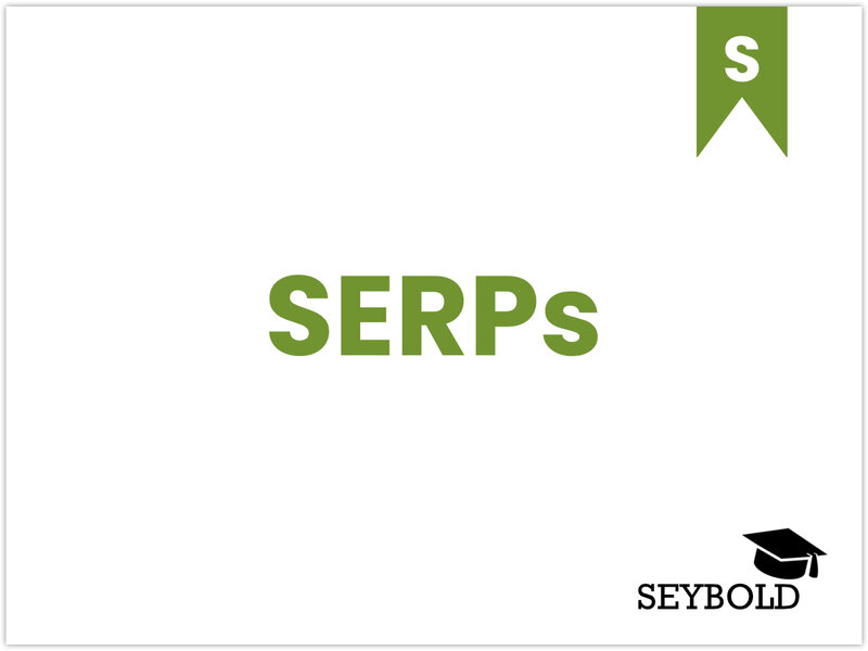 SERPs (Suchergebnisseiten) SERPs - Begriffe aus SEO einfach erklärt | SEYBOLD