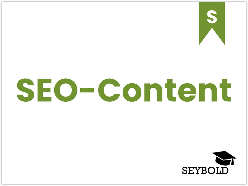 SEO-Content SEO-Content - Begriffe aus SEO einfach erklärt | SEYBOLD