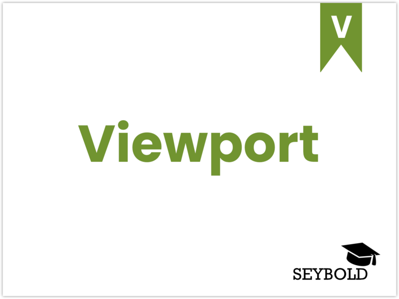 Viewport Viewport - Begriffe aus SEO einfach erklärt | SEYBOLD