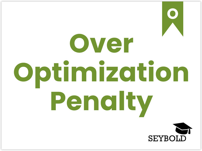 Over Optimization Penalty Over Optimization Penalty - Begriffe aus SEO einfach erklärt | SEYBOLD