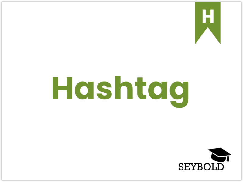 Hashtag Hashtag - SEO Begriffe einfach erklärt | SEYBOLD