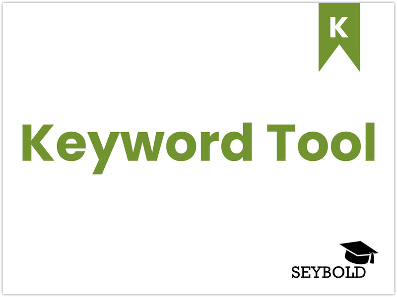 Keyword Tool Keyword Tool - Begriffe aus SEO einfach erklärt | SEYBOLD