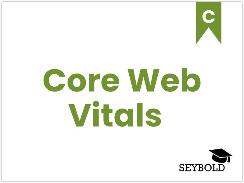 Core Web Vitals - Begriffe aus SEO einfach erklärt | SEYBOLD Core Web Vitals - Begriffe aus SEO einfach erklärt | SEYBOLD