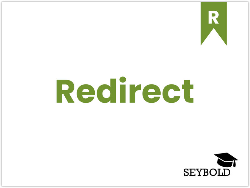 Redirect Redirect - Begriffe aus SEO einfach erklärt | SEYBOLD
