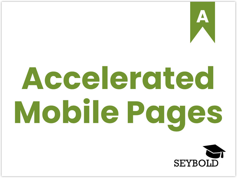 Accelerated Mobile Pages - Begriffe aus SEO einfach erklärt | SEYBOLD