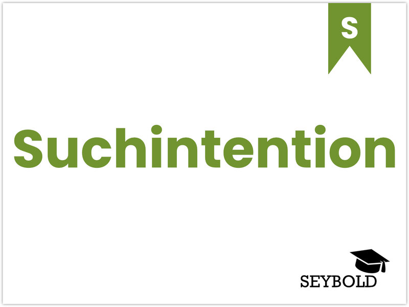 Suchintention - Begriffe aus SEO einfach erklärt | SEYBOLD
