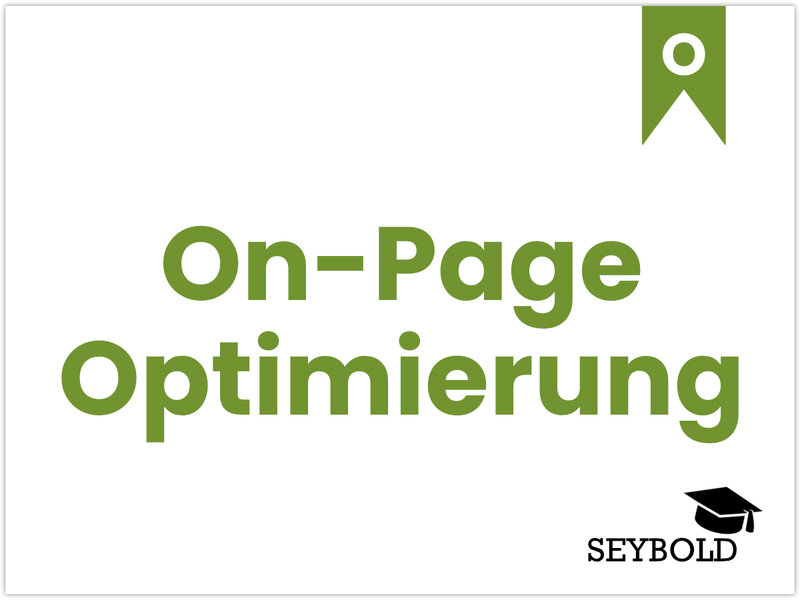 On-Page Optimierung On-Page Optimierung - Begriffe aus SEO einfach erklärt | SEYBOLD
