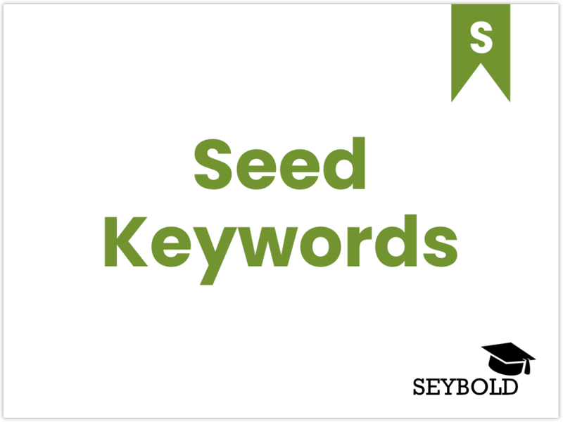 Seed Keywords Seed Keywords - Begriffe aus SEO einfach erklärt | SEYBOLD