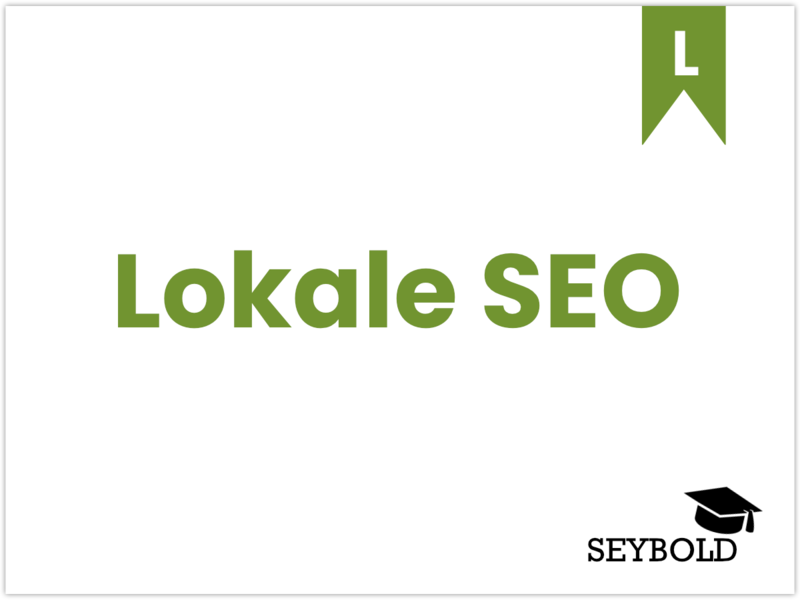 Lokale SEO - Begriffe aus SEO einfach erklärt | SEYBOLD