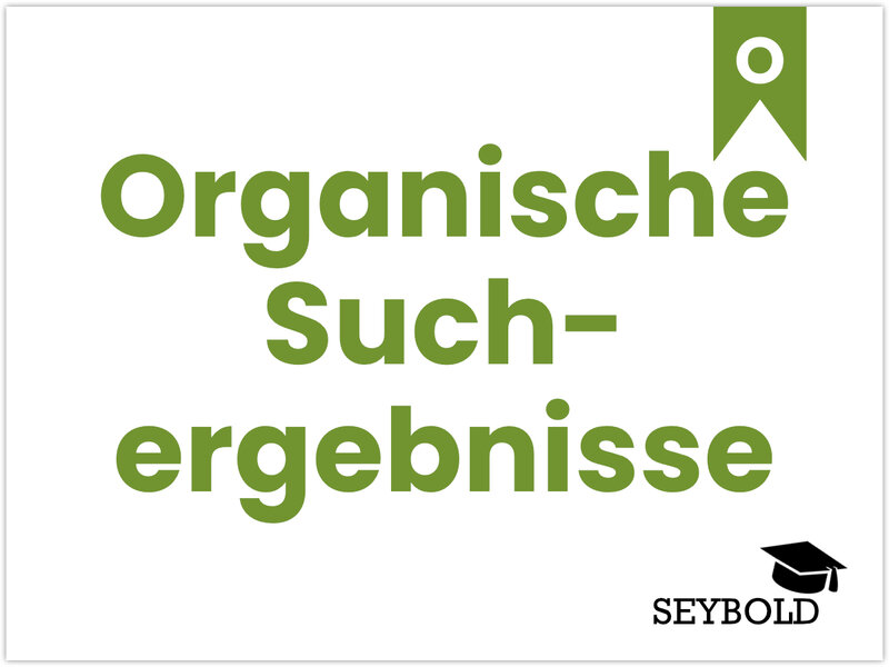 Organische Suchergebnisse - Begriffe aus SEO einfach erklärt | SEYBOLD