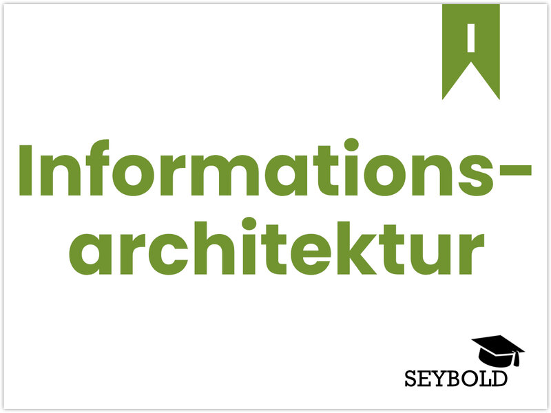 Informationsarchitektur Informationsarchitektur - Begriffe aus SEO einfach erklärt | SEYBOLD