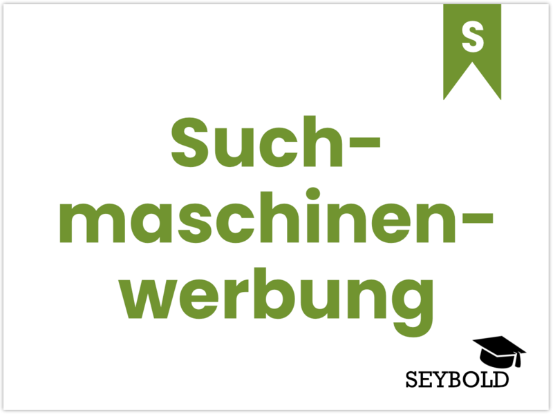 Suchmaschinenwerbung (SEA) - Begriffe aus SEO einfach erklärt | SEYBOLD