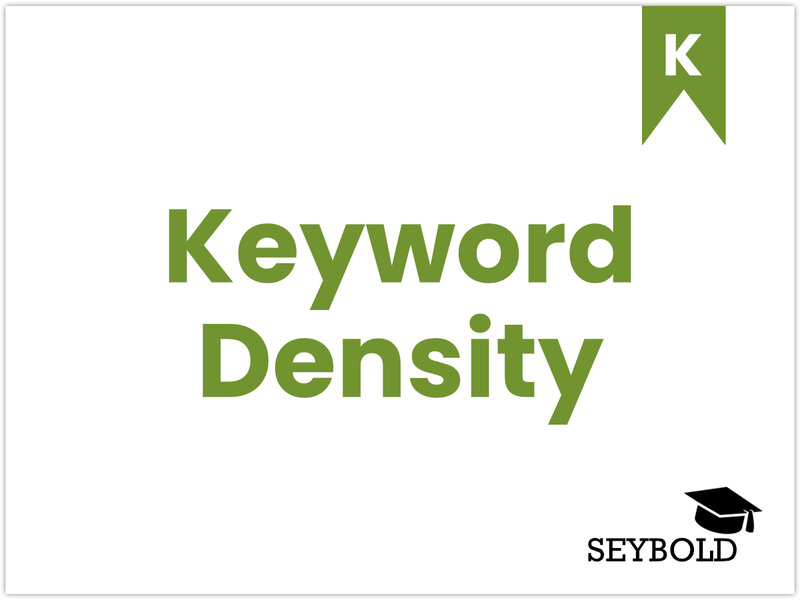 Keyword Density Keyword Density - Begriffe aus SEO einfach erklärt | SEYBOLD